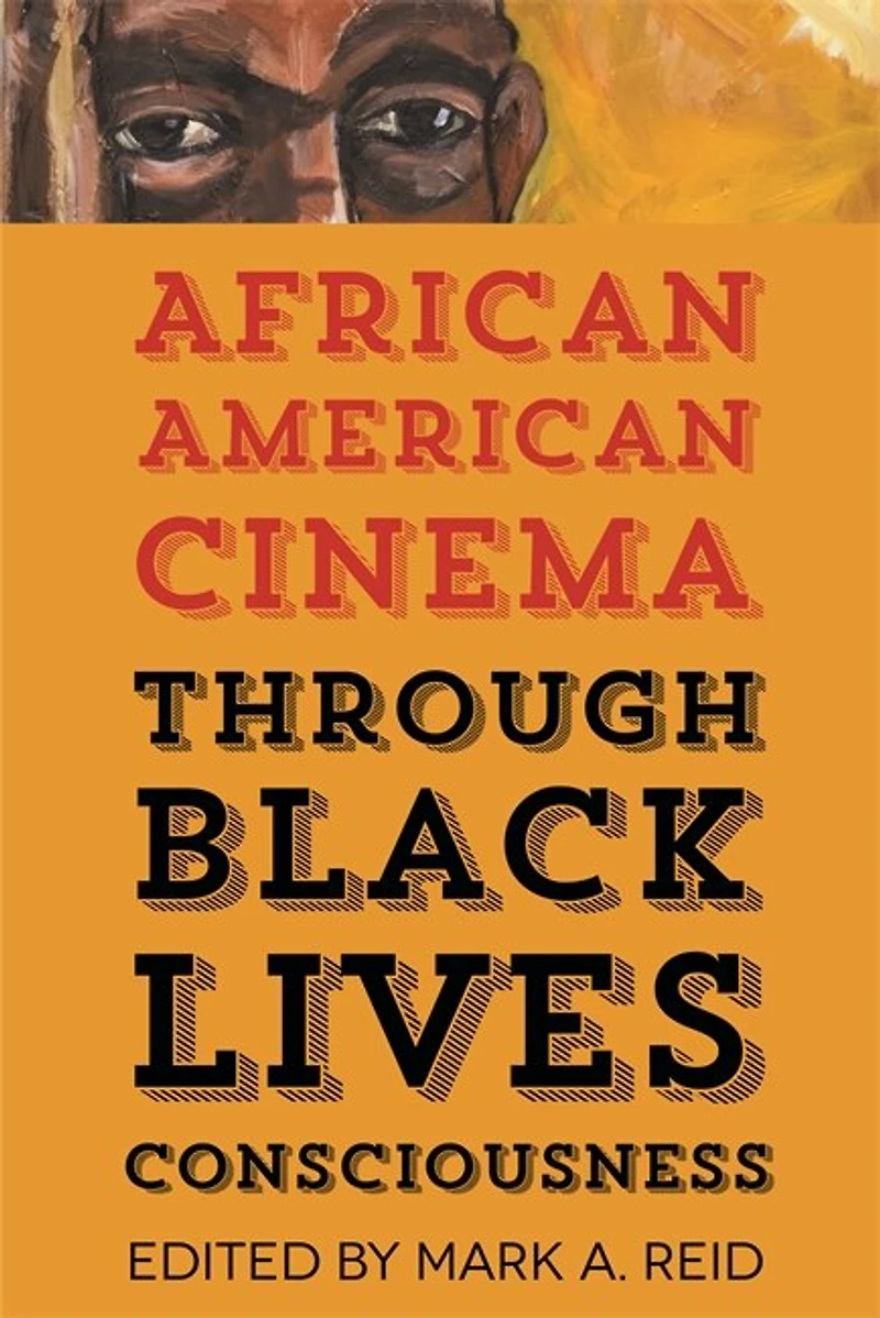 African American Cinema Through Black Lives Consciousness