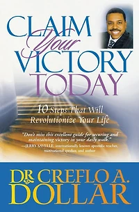 Claim Your Victory Today: 10 Steps That Will Revolutionize Life