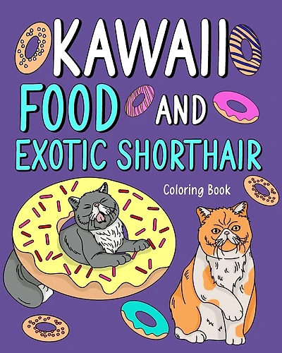 Kawaii Food and Exotic Shorthair Coloring Book: Adult Activity Art Pages, Painting Menu Cute and Funny Animal Pictures