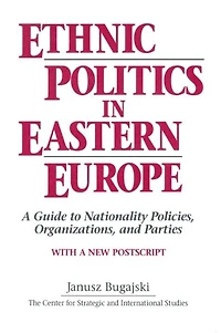 Ethnic Politics Eastern Europe: A Guide to Nationality Policies, Organizations and Parties: Parties