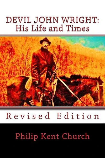 Devil John Wright: His Life And Times: Revised Edition