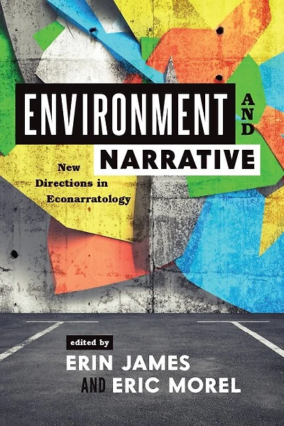 Environment and Narrative: New Directions Econarratology
