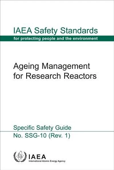 Ageing Management for Research Reactors: Safety Standards Series No. SSG-10 (Rev. 1)
