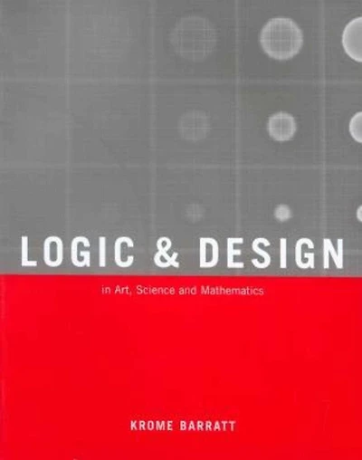 Logic and Design, Revised: In Art, Science, and Mathematics