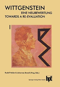 Wittgenstein -- Eine Neubewertung / Wittgenstein -- Towards a Re-Evaluation