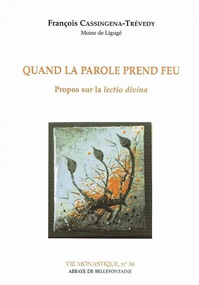 Quand la Parole prend feu: propos sur lectio divina