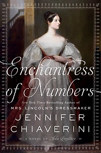Enchantress of Numbers: A Novel Ada Lovelace