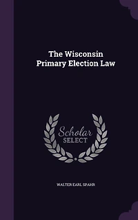 The Wisconsin Primary Election Law