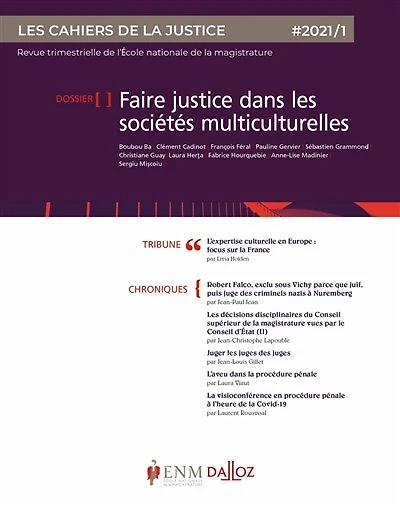 Cahiers de la justice (Les) - Revue de L'ENM, n°1 (2021). Faire justice dans les sociétés multiculturelles