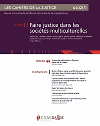 Cahiers de la justice (Les) - Revue de L'ENM, n°1 (2021). Faire justice dans les sociétés multiculturelles