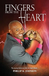 Fingers From The Heart: The Journey Before And After The Heart Attack