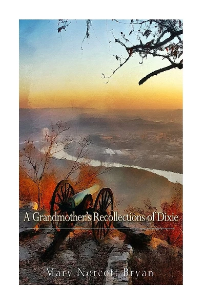 A Grandmother's Recollections of Dixie