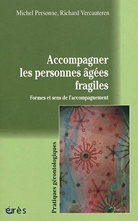 Accompagner les personnes âgées fragiles: formes et sens de l'accompagnement
