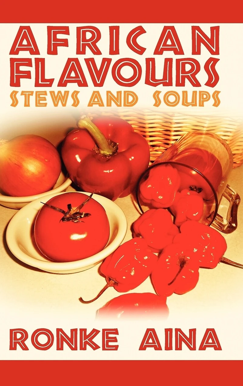 African Flavours: Stews And Soups