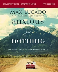 Anxious for Nothing Bible Study Guide plus Streaming Video, Updated Edition: Finding Calm in a Chaotic World