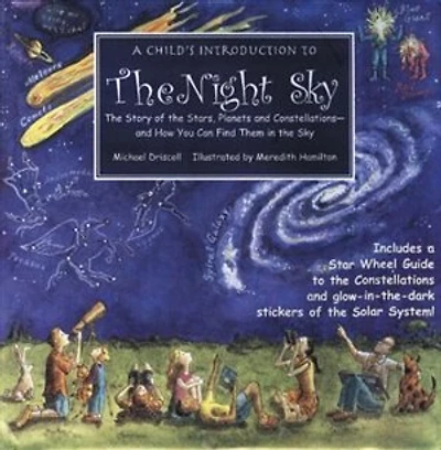 A Child's Introduction to the Night Sky (Revised and Updated): Story of Stars, Planets, Constellations--and How You Can Find Them