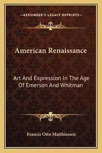 American Renaissance: Art And Expression In The Age Of Emerson And Whitman
