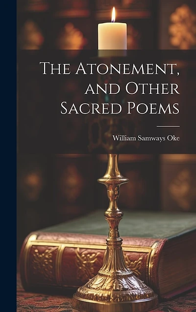 The Atonement, and Other Sacred Poems