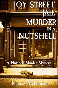 Joy Street Jail Murder in a Nutshell: A Nutshell Murder Mystery