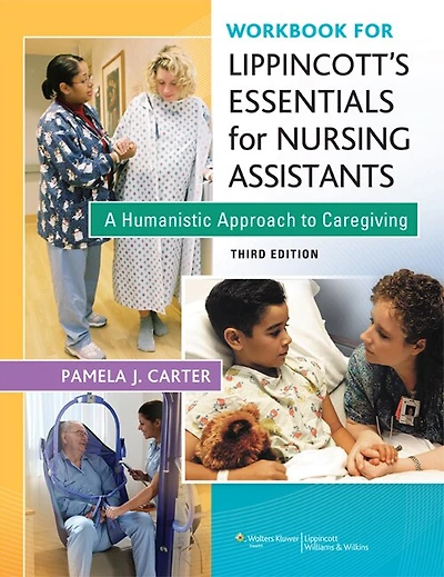 Workbook for Lippincott Essentials Nursing Assistants: A Humanistic Approach to Caregiving