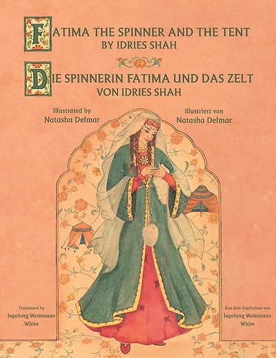 Fatima the Spinner and the Tent -- Die Spinnerin Fatima und das Zelt: Bilingual English-German Edition / Zweisprachige Ausgabe Englisch-Deutsch