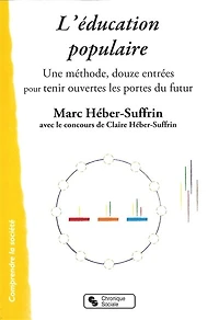 L'éducation populaire : une méthode, douze entrées pour tenir ouvertes les portes du futur: une méthode, douze entrées pour tenir ouvertes les portes du futur