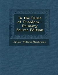 In the Cause of Freedom - Primary Source Edition
