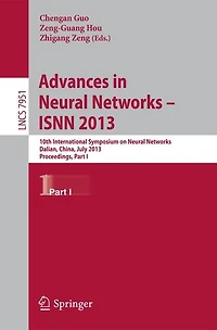 Advances in Neural Networks- ISNN 2013: 10th International Symposium on Neural Networks, ISNN 2013, Dalian, China, July 4-6, 2013, Proceedings, Part I