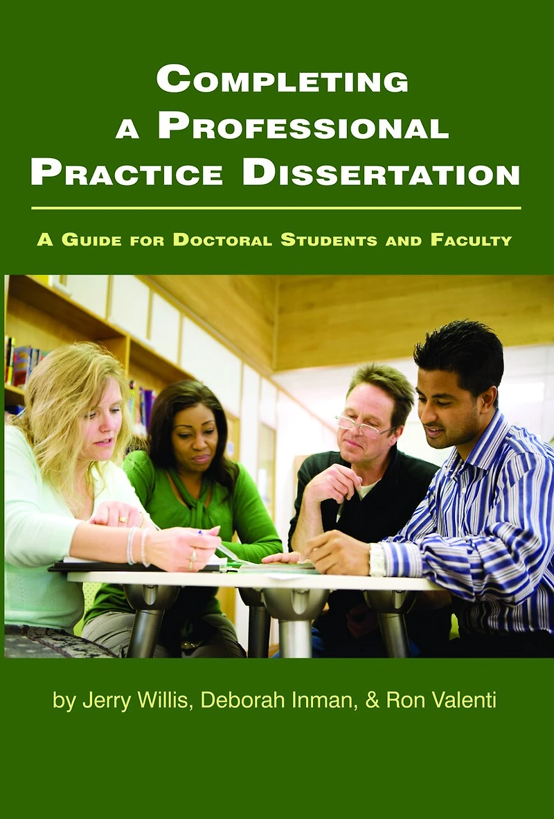 Completing A Professional Practice Dissertation: Guide for Doctoral Students and Faculty