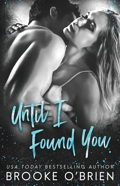Until I Found You: A Second Chance Small Town Romance