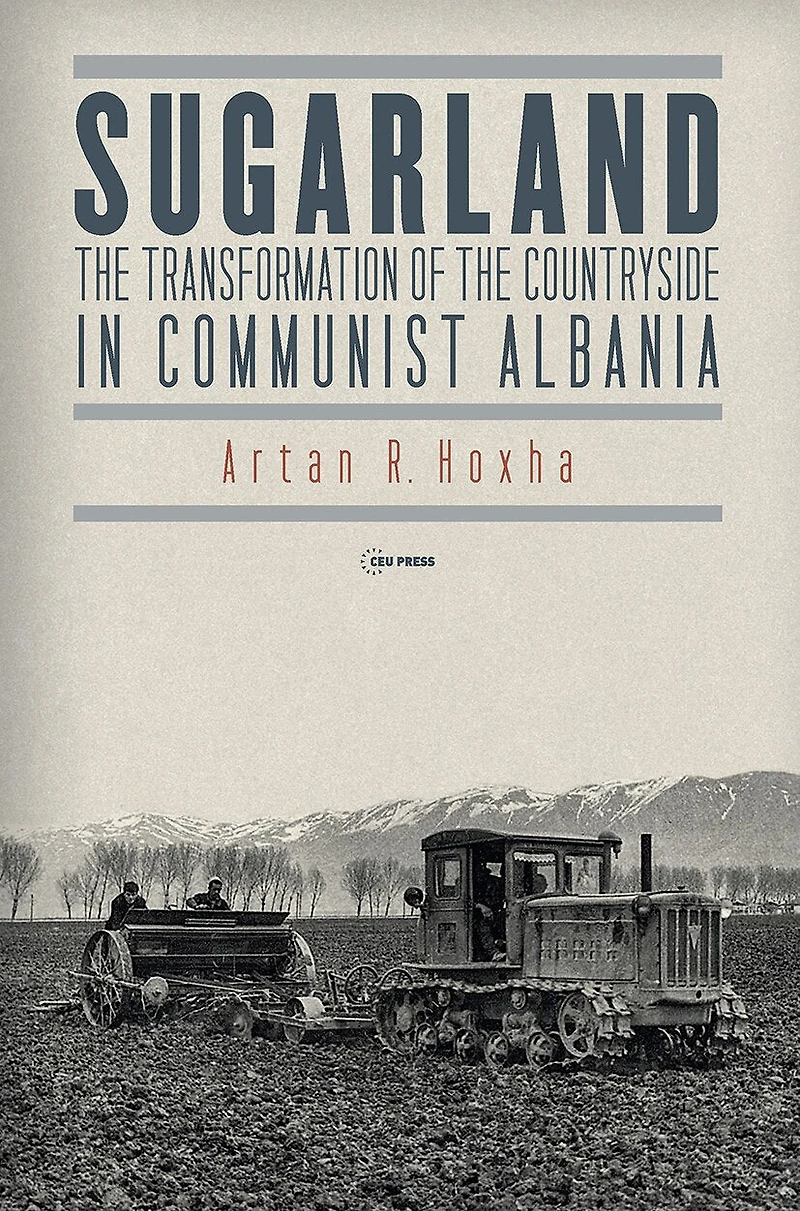 Sugarland: The Transformation of the Countryside in Communist Albania