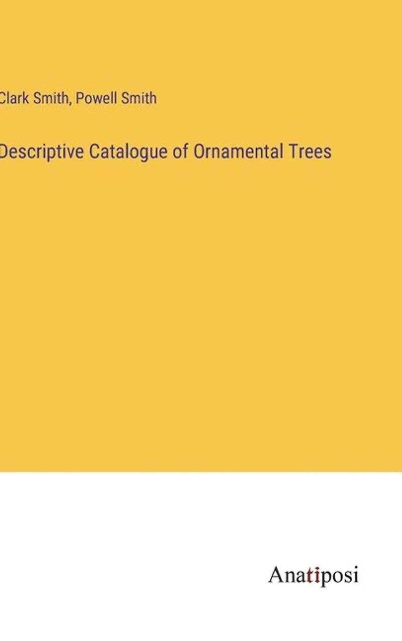 Descriptive Catalogue of Ornamental Trees
