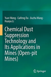 Chemical Dust Suppression Technology and Its Applications in Mines (Open-pit Mines)