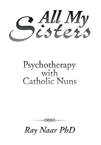 All My Sisters: Psychotherapy with Catholic Nuns