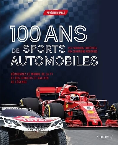 100 ans de sports automobiles: des pionniers intrépides aux champions modernes