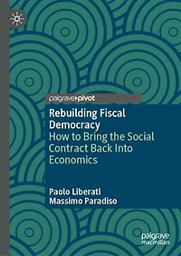 Rebuilding Fiscal Democracy: How to Bring the Social Contract Back Into Economics