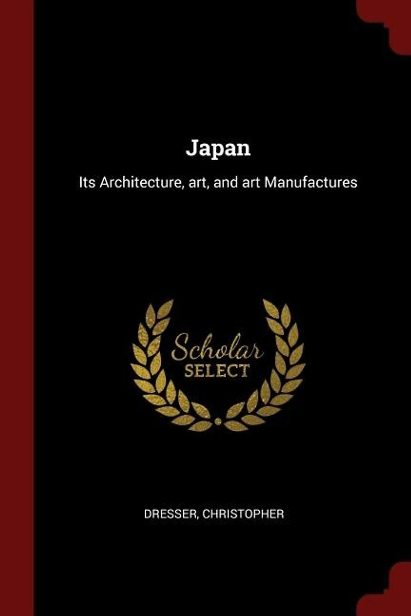 Japan: Its Architecture, art, and art Manufactures