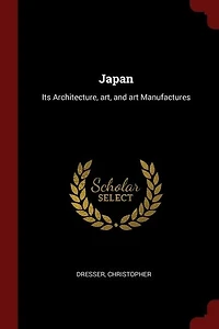 Japan: Its Architecture, art, and art Manufactures