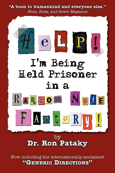 Help! I'm Being Held A Prisoner In A Ransom Note Factory!