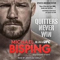 Quitters Never Win Lib/E: My Life Ufc
