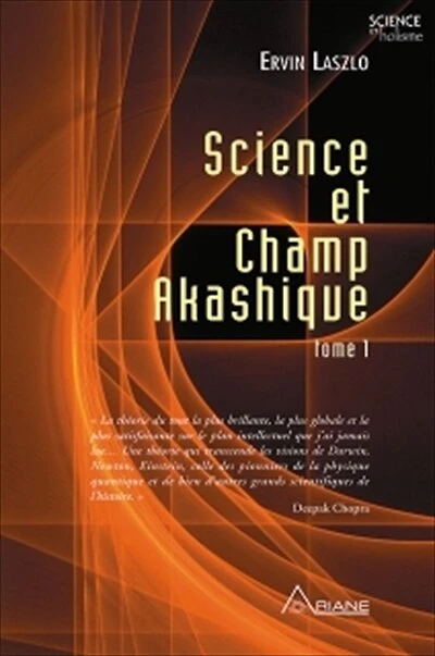 Science et champ akashique. Tome 1