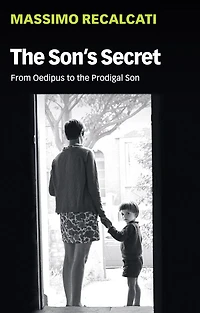 The Son's Secret: From Oedipus To Prodigal Son
