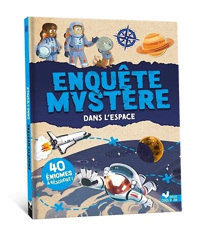 Enquête mystère dans l'espace: 40 énigmes à résoudre !