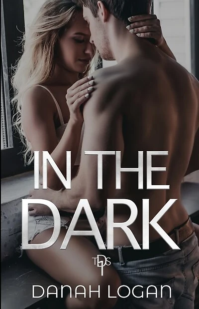 In the Dark: A Dark New Adult Romantic Suspense Trilogy