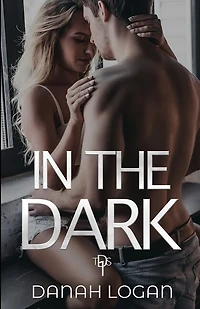 In the Dark: A Dark New Adult Romantic Suspense Trilogy