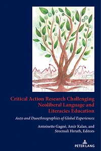 Critical Action Research Challenging Neoliberal Language and Literacies Education: Auto Duoethnographies of Global Experiences