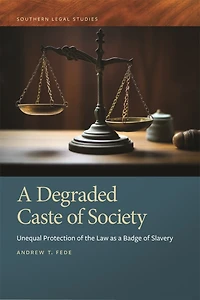 A Degraded Caste of Society: Unequal Protection of the Law as a Badge of Slavery