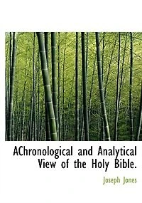 AChronological and Analytical View of the Holy Bible
