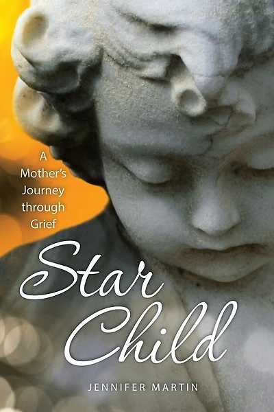Star Child: A Mother's Journey through Grief