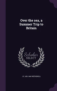 Over the Sea, a Summer Trip to Britain